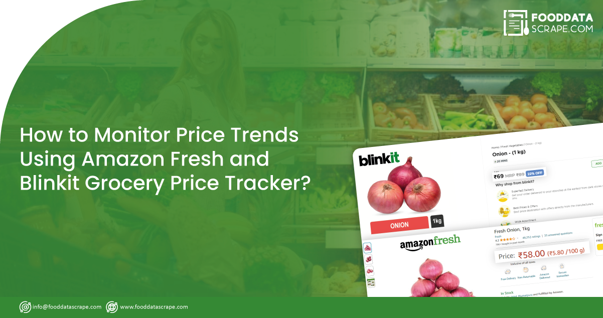 How-To-Monitor-Price-Trends-Using-Amazon-Fresh-And-Blinkit-Grocery-Price-Tracker